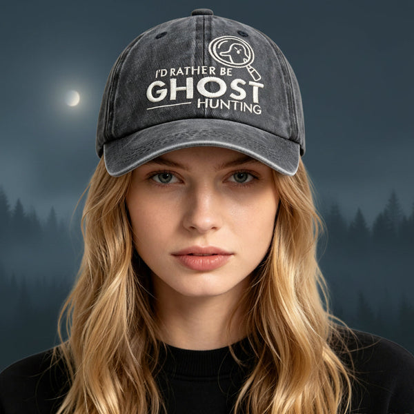"I'd Rather Be Ghost Hunting" Embroidered Washed Baseball Cap – Retro Paranormal Hat